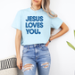 Jesus Loves You. Christian Tee - Graphic Tee
