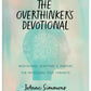 The Overthinker's Devotional