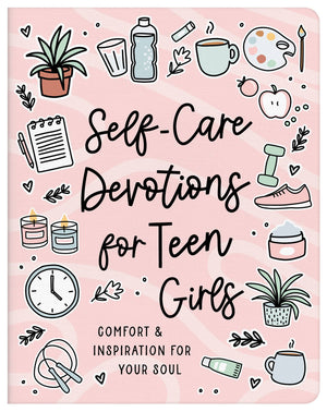 Self-Care Devotions for Teen Girls