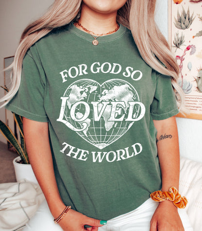 For God So Loved the World Religious Comfort Colors Tee