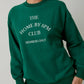 CREW NECK LONG SLEEVE "THE HOME BY 8PM CLUB" SWEATSHIRT