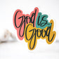 God Is Good,  White Vinyl Sticker, 3x3 in.