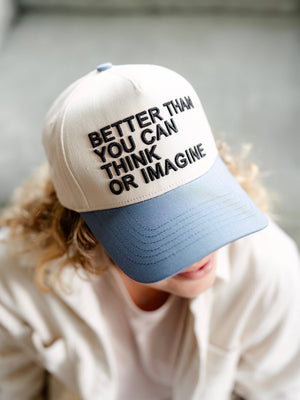 Better Than You Can Think or Imagine Hat