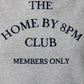 CREW NECK LONG SLEEVE "THE HOME BY 8PM CLUB" SWEATSHIRT