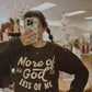More Of God Crew Neck Sweatshirt